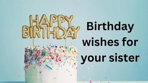 Birthday Wishes for Sister